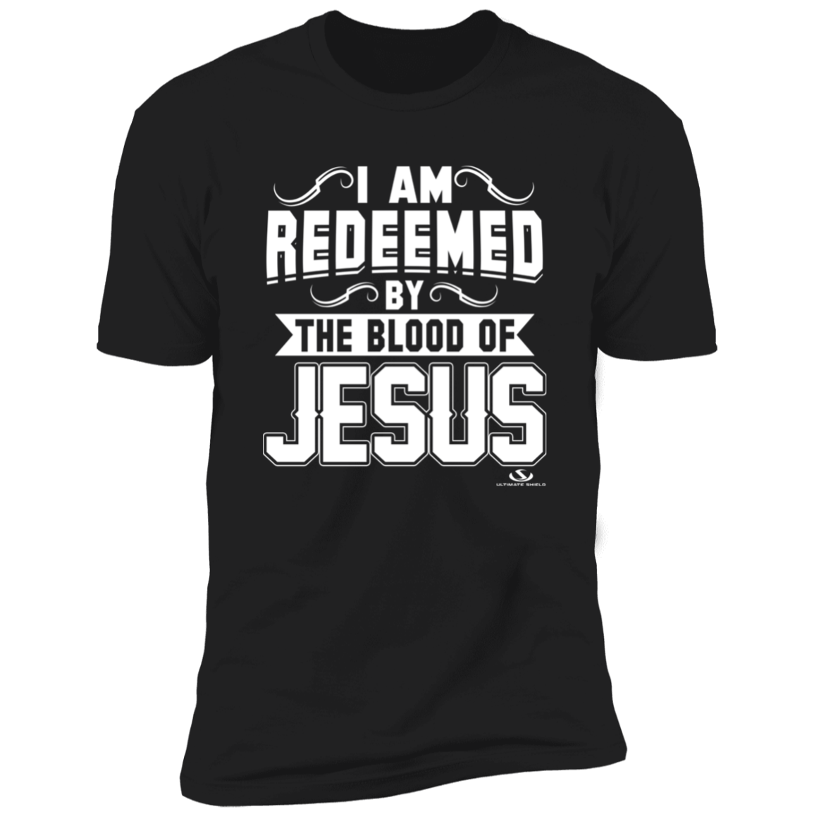I AM REDEEMED BY THE BLOOD OF JESUS Premium Short Sleeve T-Shirt Ultimate Shield
