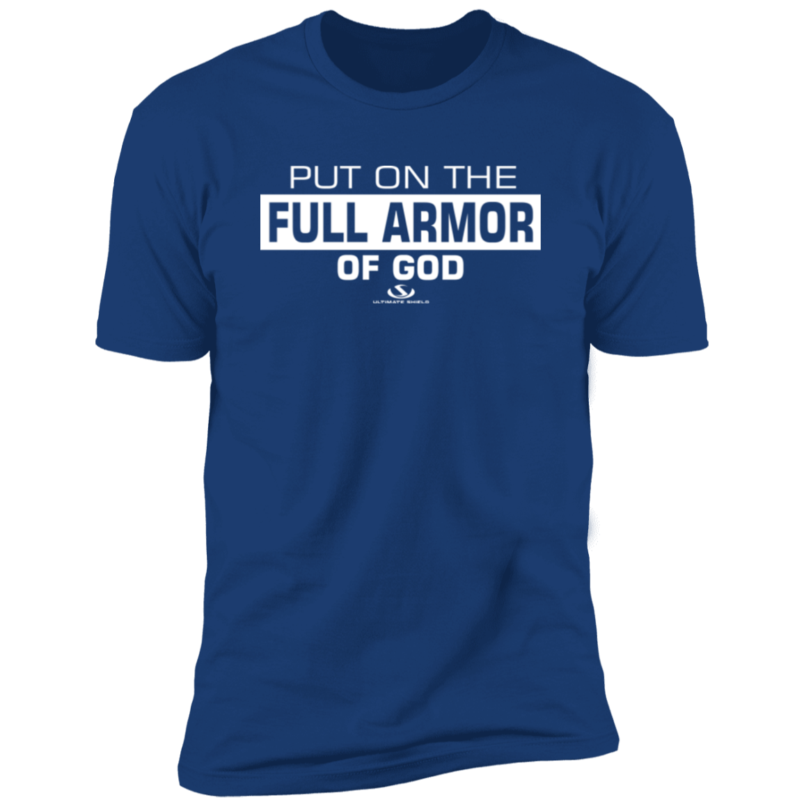 PUT ON THE FULL ARMOR OF GOD  Premium Short Sleeve T-Shirt Ultimate Shield