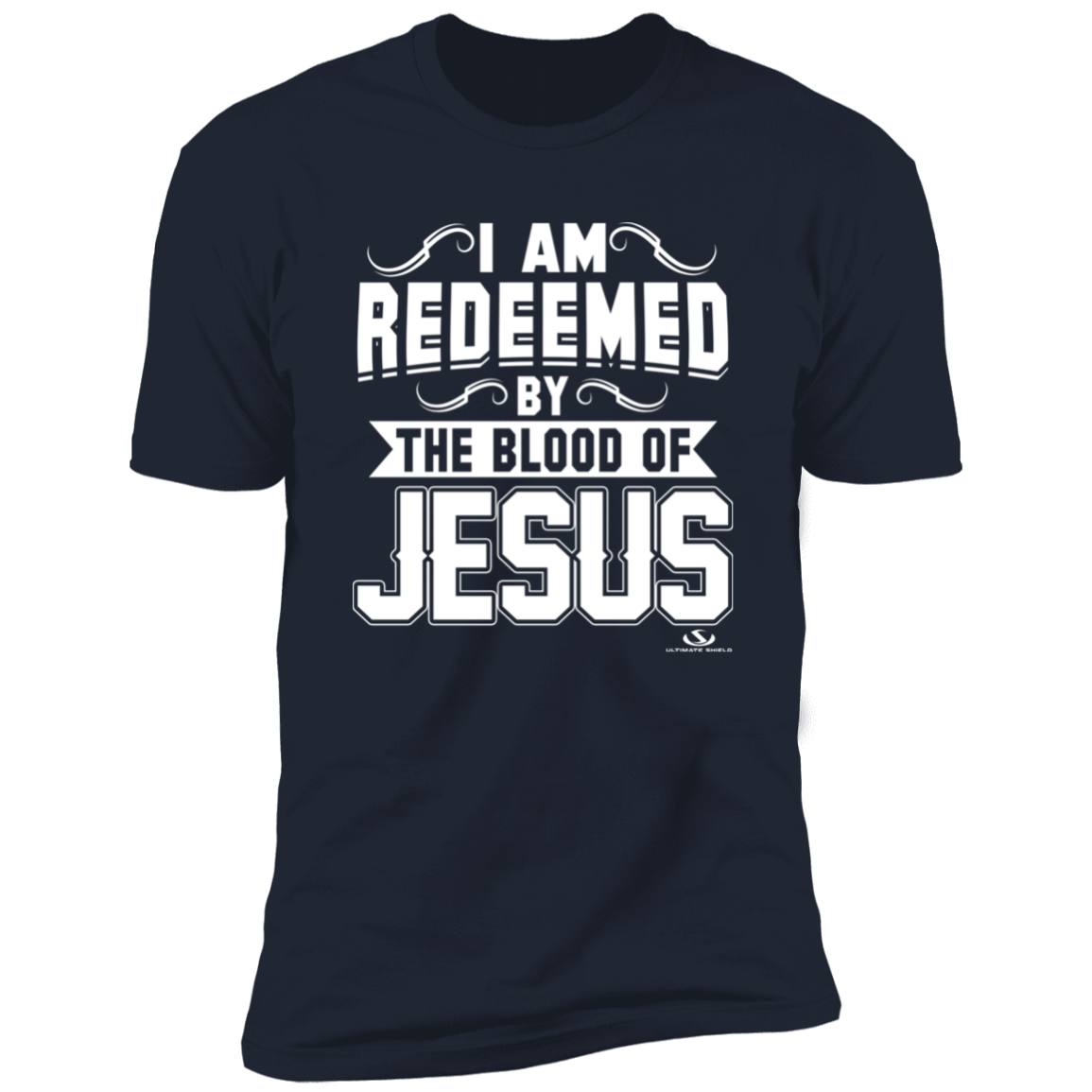 I AM REDEEMED BY THE BLOOD OF JESUS Premium Short Sleeve T-Shirt Ultimate Shield