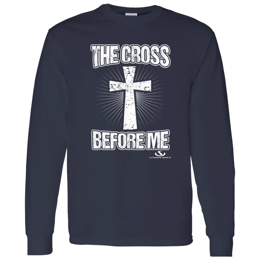 THE CROSS BEFORE ME  LS T-Shirt 5.3 oz. Ultimate Shield